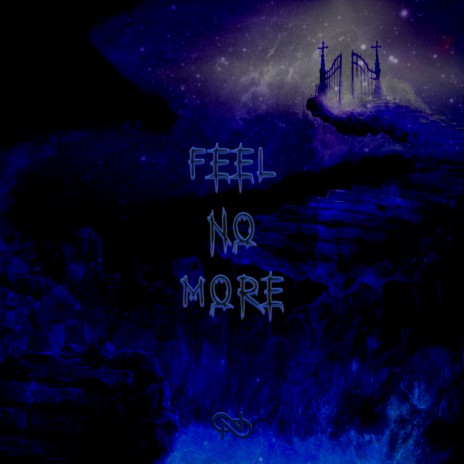 Feel No More | Boomplay Music