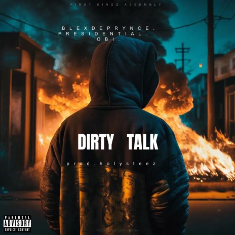 DIRTY TALK ft. PRESIDENTIAL & OBI | Boomplay Music