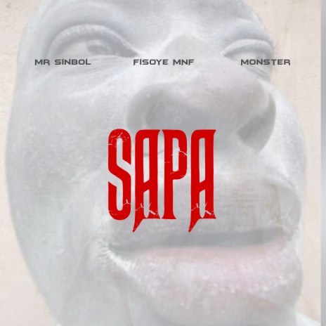 Sapa ft. Fisoye MNF & Monster | Boomplay Music