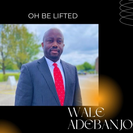Oh Be Lifted | Boomplay Music