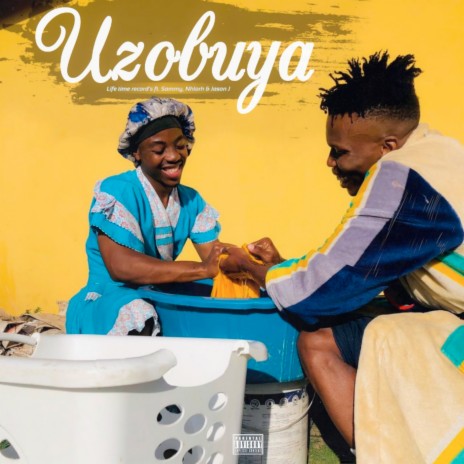 Uzobuya ft. Nhlorh, Life time record's & Sammy | Boomplay Music