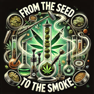 Seed to the Smoke