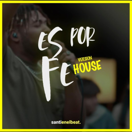 Es Por Fe - Versión Remix House | Boomplay Music