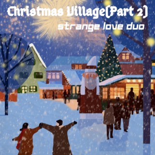 Christmas Village, Pt. 2