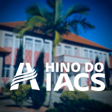 Hino do IACS (2021) ft. Coral dos Adolescentes do IACS