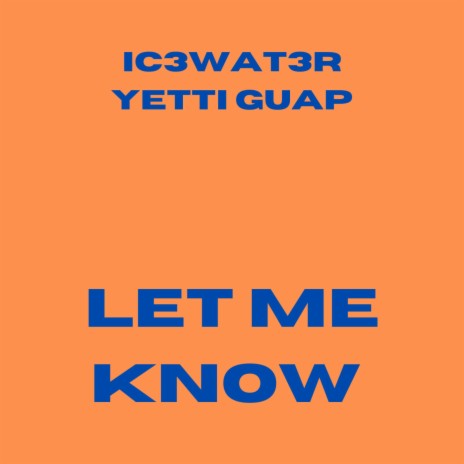 Let Me Know ft. Yetti Guap | Boomplay Music