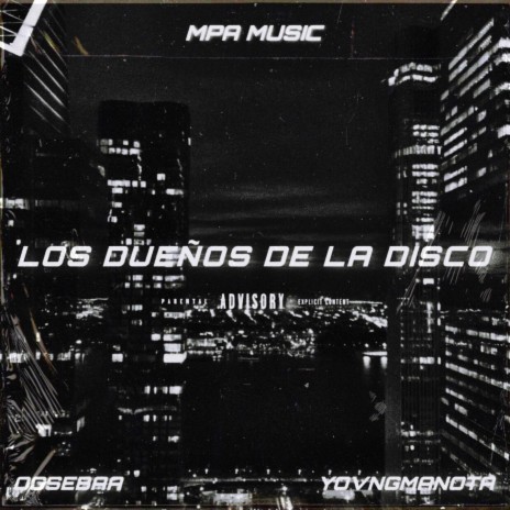 Los Dueños De La Disco ft. yovngmanota | Boomplay Music