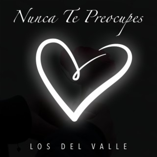 Nunca Te Preocupes lyrics | Boomplay Music