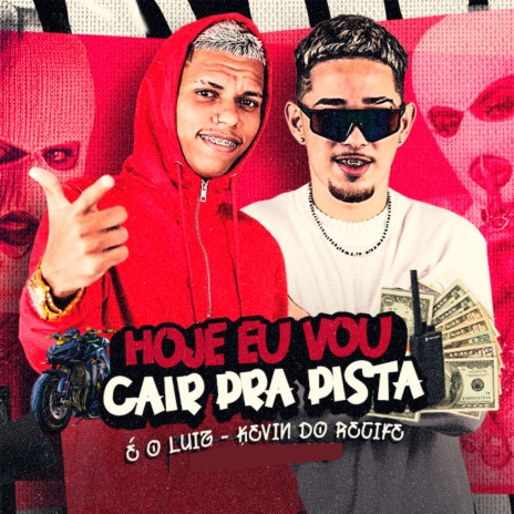 Hoje Eu Vou Cair pra Pista ft. É o Luiz | Boomplay Music