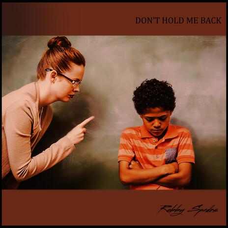 Don't Hold Me Back | Boomplay Music