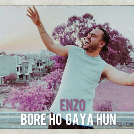 Bore Ho Gaya Hun | Boomplay Music