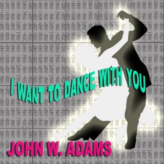 I Want To Dance With You