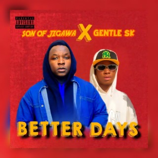 Better Days (feat. Son of jigawa) lyrics | Boomplay Music