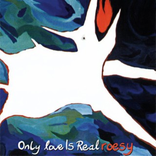 Only Love Is Real