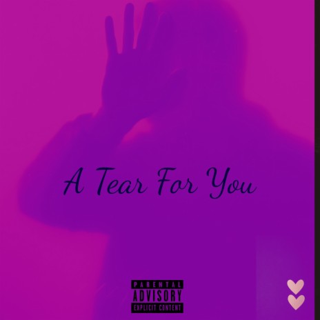 A Tear For You | Boomplay Music