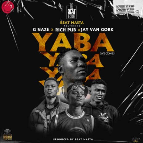 YABA(We Come) ft. G Naze, Rich Pub & Jay Van Gork | Boomplay Music