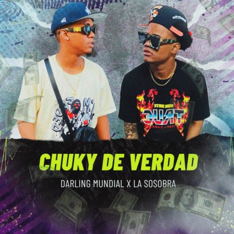 Chuky De Verdad ft. La Sosobra | Boomplay Music