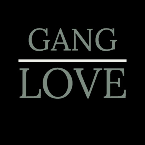 Gang Over Love