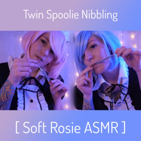 A.S.M.R. Ear to Ear Twin Spoolie Nibbling, Pt. 5 | Boomplay Music