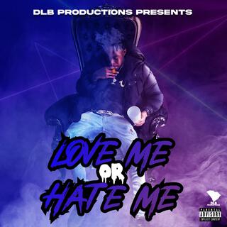 Love Me Or Hate Me