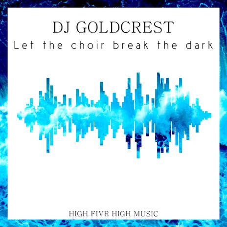 Let the choir break the dark | Boomplay Music