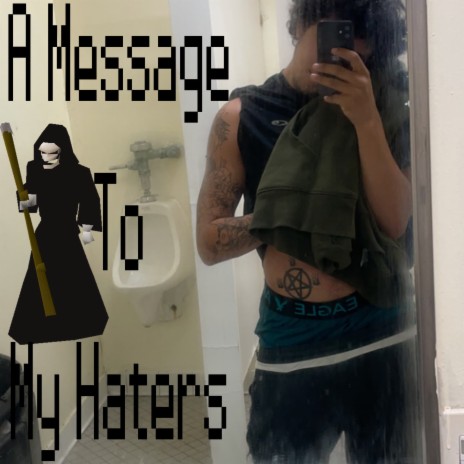 A Message To My Haters | Boomplay Music