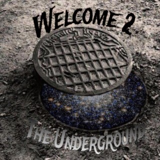 Welcome 2 The Underground