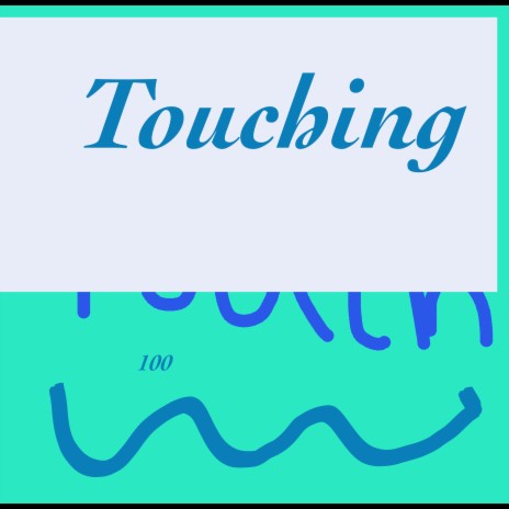 Touching | Boomplay Music