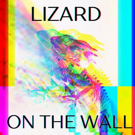 Lizard On The Wall | Boomplay Music