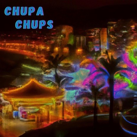Chupa Chups | Boomplay Music