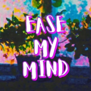 Ease My mind