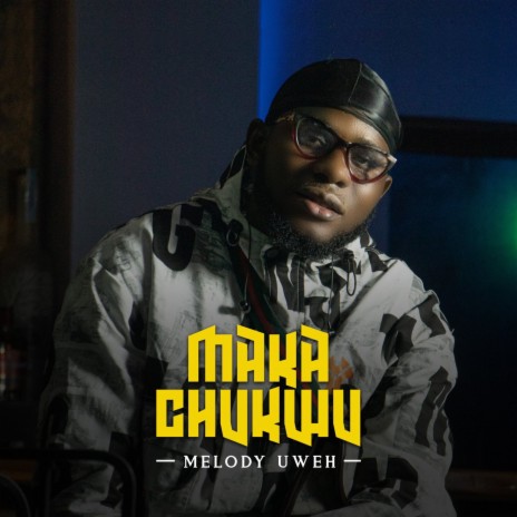 Maka Chukwu | Boomplay Music