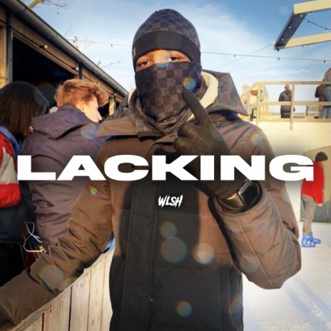 Lacking ft. wlsh | Boomplay Music