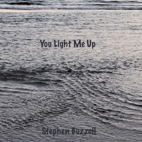 You Light Me Up | Boomplay Music