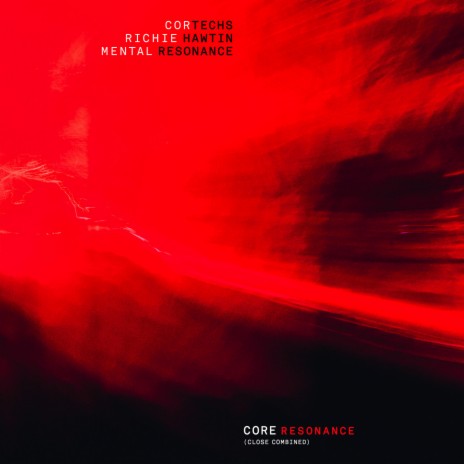 Core Resonance (CLOSE combined) ft. Cortechs & Mental Resonance | Boomplay Music