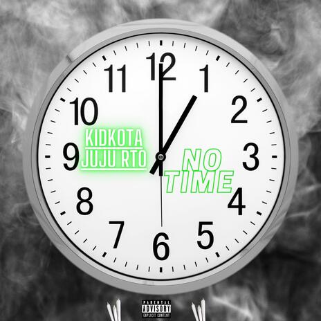 No Time ft. JuJu RTO | Boomplay Music