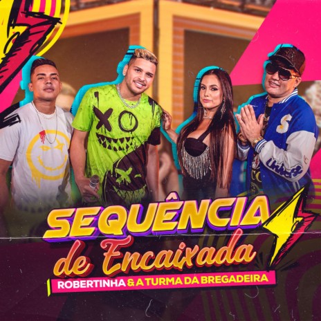 Sequência de Encaixada ft. Turma da Bregadeira | Boomplay Music