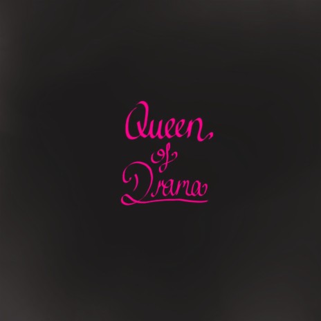 Queen of Drama | Boomplay Music
