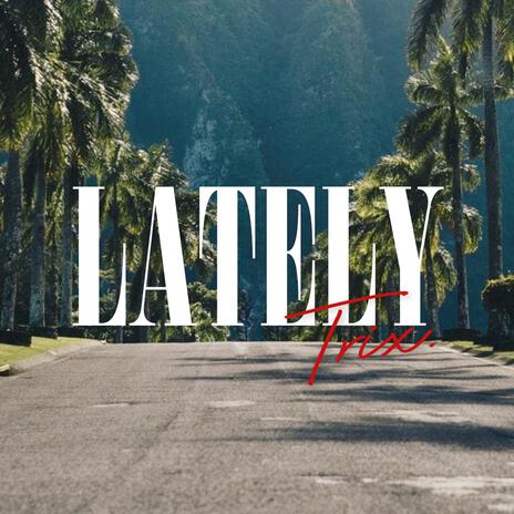 Lately | Boomplay Music