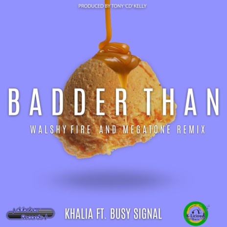 Badder Than (feat. Busy Signal) [Walshy Fire and Megatone Remix] | Boomplay Music