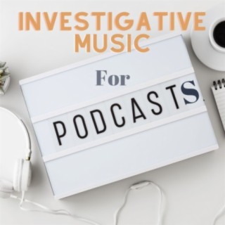 Investigative Music for Podcasts