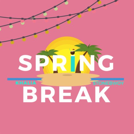 Spring Break ft. Stonebwoy | Boomplay Music