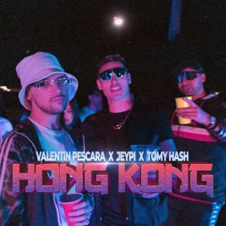 Hong kong ft. Jeypi & Tomy hash | Boomplay Music