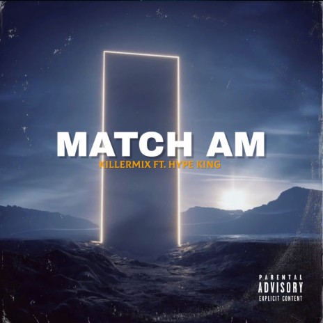 Match Am ft. Hype King | Boomplay Music