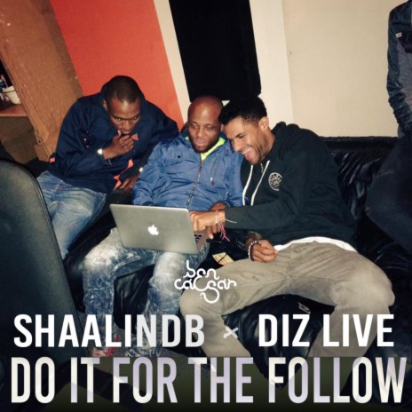 Do It For The Follow ft. ShaaliNDB & Diz Live | Boomplay Music