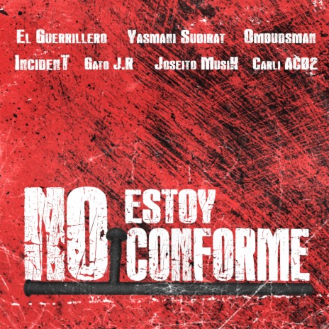 No Estoy Conforme ft. Yasmani Subirat, El Guerrillero, IncidenT, Gato J.R & Ombudsman