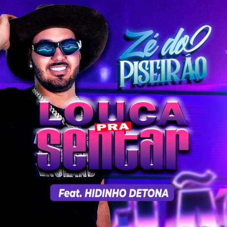 Louca pra Sentar ft. Hidinho Detona | Boomplay Music