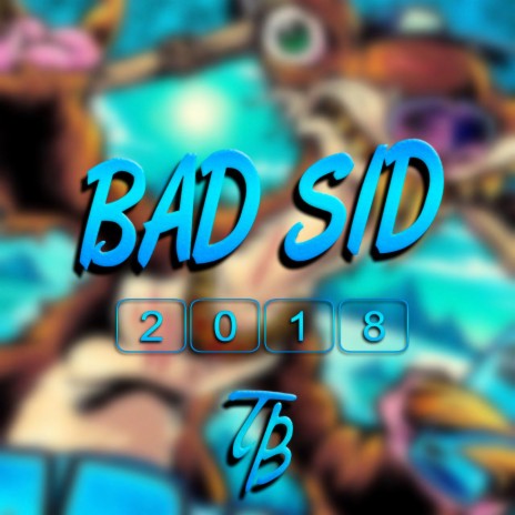 Bad Sid 2018