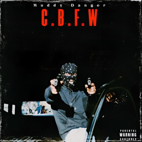 C.B.F.W (Cant Be Fucked With)