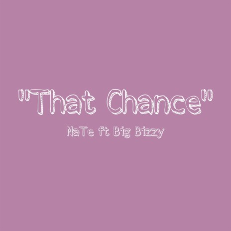 That Chance (feat. Big Bizzy)